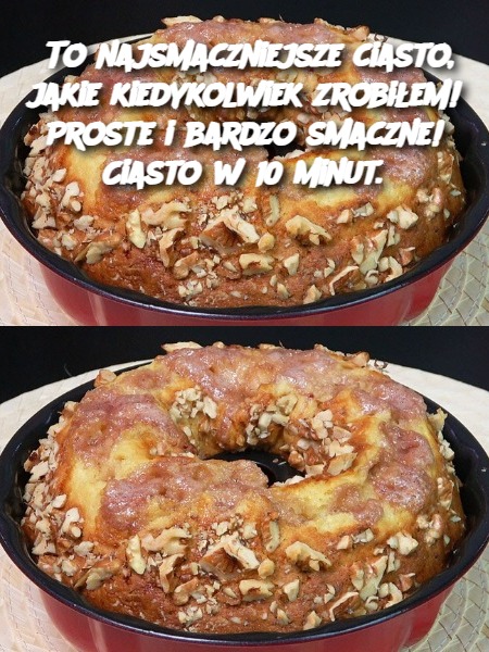 To najsmaczniejsze ciasto, jakie kiedykolwiek zrobiłem! Proste i bardzo smaczne! Ciasto w 10 minut.