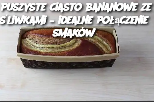 Puszyste ciasto bananowe ze śliwkami – idealne połączenie smaków