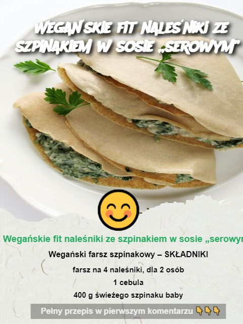 Wegańskie fit naleśniki ze szpinakiem w sosie „serowym”