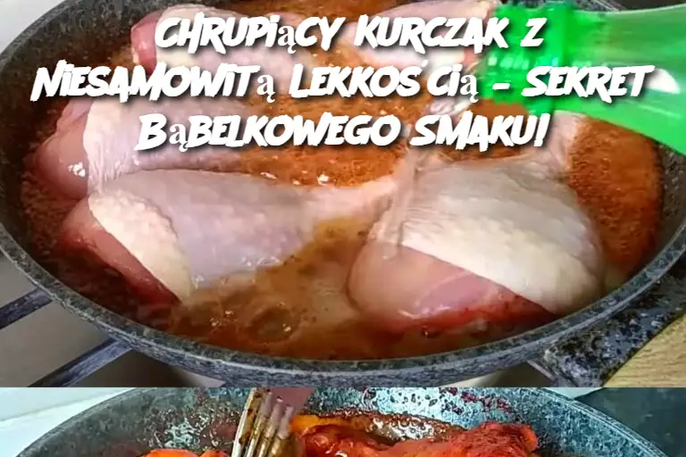 Chrupiący Kurczak z Niesamowitą Lekkością – Sekret Bąbelkowego Smaku!