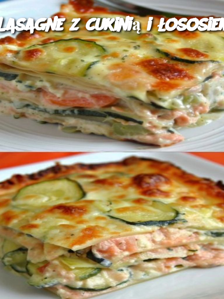 Lasagne z cukinią i łososiem