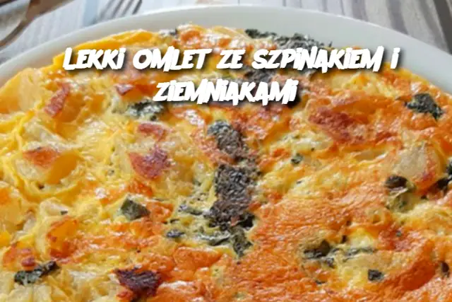 Lekki omlet ze szpinakiem i ziemniakami