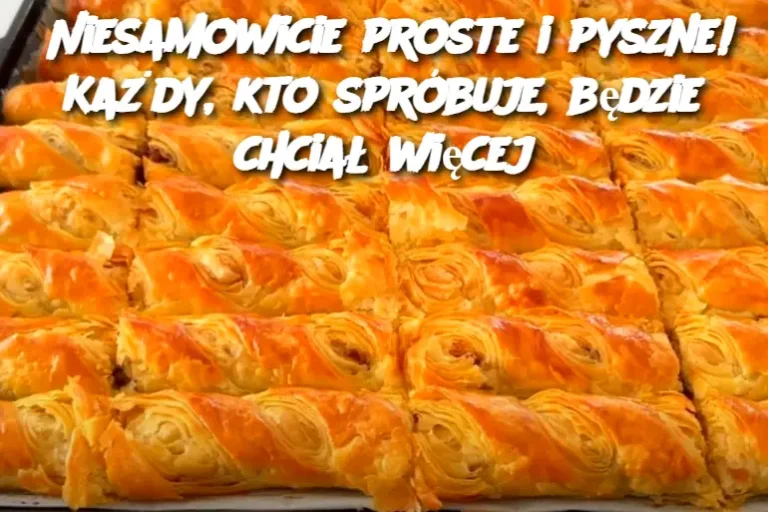 Niesamowicie proste i pyszne! Każdy, kto spróbuje, będzie chciał więcej