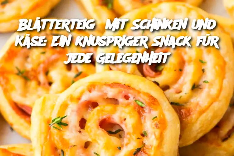 Blätterteig mit Schinken und Käse: Ein knuspriger Snack für jede Gelegenheit