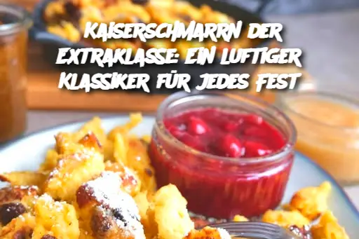 Kaiserschmarrn der Extraklasse: Ein luftiger Klassiker für jedes Fest