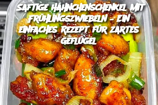 Saftige Hähnchenschenkel mit Frühlingszwiebeln – Ein einfaches Rezept für zartes Geflügel