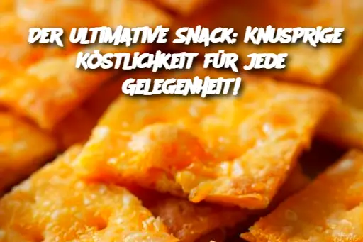 Der ultimative Snack: Knusprige Köstlichkeit für jede Gelegenheit!