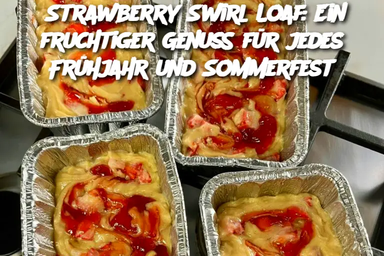 Strawberry Swirl Loaf: Ein fruchtiger Genuss für jedes Frühjahr und Sommerfest