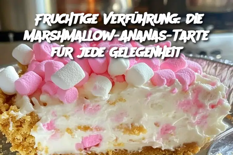 Fruchtige Verführung: Die Marshmallow-Ananas-Tarte für jede Gelegenheit