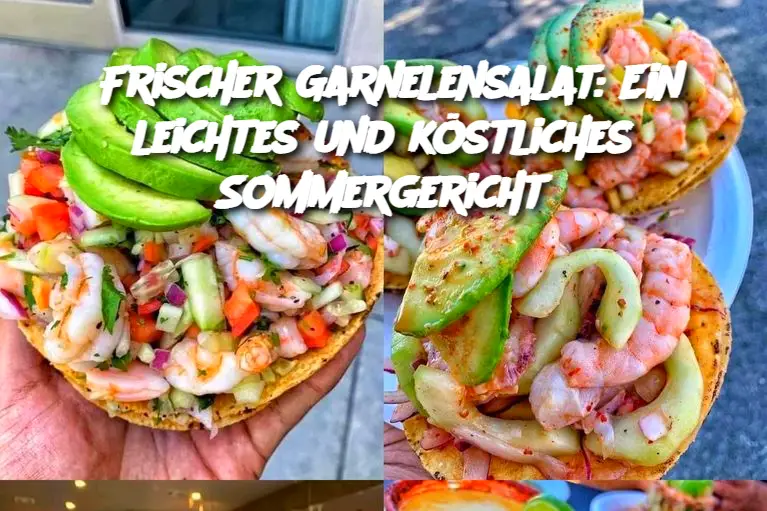 Frischer Garnelensalat: Ein leichtes und köstliches Sommergericht