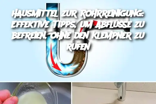 Hausmittel zur Rohrreinigung: Effektive Tipps, um Abflüsse zu befreien, ohne den Klempner zu rufen