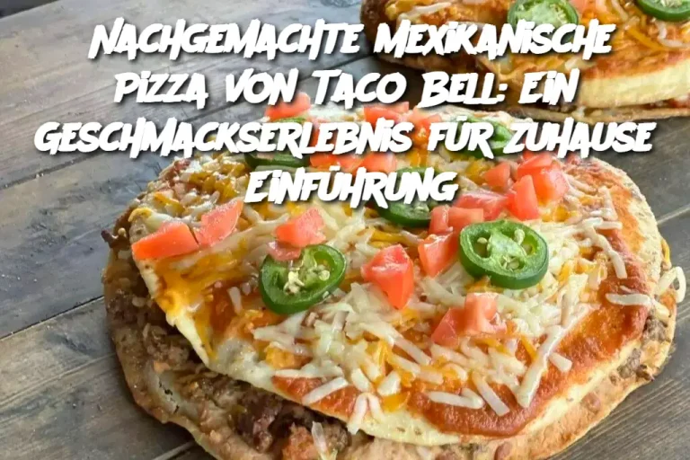 Nachgemachte Mexikanische Pizza von Taco Bell: Ein Geschmackserlebnis für Zuhause