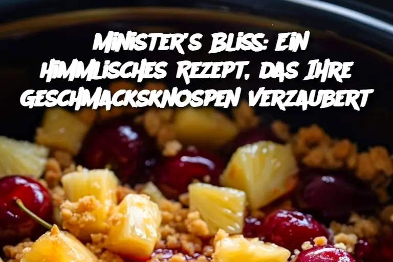 Minister’s Bliss: Ein himmlisches Rezept, das Ihre Geschmacksknospen verzaubert